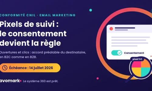 Pixels de suivi : le consentement devient la règle — conformité CNIL en email marketing